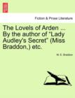 Image for The Lovels of Arden ... by the Author of &quot;Lady Audley&#39;s Secret&quot; (Miss Braddon, ) Etc.