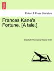 Image for Frances Kane&#39;s Fortune. [A Tale.]