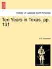 Image for Ten Years in Texas. Pp. 131
