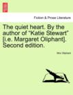 Image for The Quiet Heart. by the Author of &quot;Katie Stewart&quot; [I.E. Margaret Oliphant]. Second Edition.