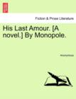 Image for His Last Amour. [A Novel.] by Monopole.