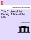 Image for The Cruize of the Daring. a Tale of the Sea.
