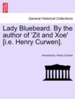 Image for Lady Bluebeard. by the Author of &#39;Zit and Xoe&#39; [I.E. Henry Curwen].