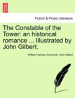 Image for The Constable of the Tower : An Historical Romance ... Illustrated by John Gilbert.