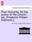 Image for Poor Humanity. by the Author of &quot;No Church,&quot; Etc. [Frederick William Robinson.]