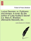 Image for Lucius Davoren; Or, Publicans and Sinners. a Novel. by the Author of &#39;Lady Audley&#39;s Secret&#39; [I.E. Mary E. Braddon, Afterwards Maxwell], Etc.