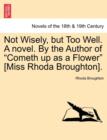 Image for Not Wisely, But Too Well. a Novel. by the Author of Cometh Up as a Flower [Miss Rhoda Broughton].