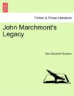 Image for John Marchmont&#39;s Legacy. Vol. I