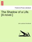 Image for The Shadow of a Life. [A Novel.]