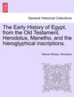 Image for The Early History of Egypt, from the Old Testament, Herodotus, Manetho, and the Hieroglyphical Inscriptions.
