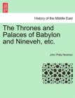 Image for The Thrones and Palaces of Babylon and Nineveh, Etc.