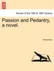 Image for Passion and Pedantry, a Novel. Vol. III
