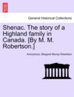 Image for Shenac. the Story of a Highland Family in Canada. [By M. M. Robertson.]