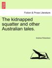 Image for The Kidnapped Squatter and Other Australian Tales.