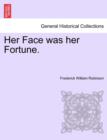 Image for Her Face Was Her Fortune.