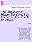 Image for The Philosophy of History. Translated from the original French of M. de Voltaire.