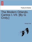 Image for The Modern Orlando. Cantos I.-VII. [By G. Croly.]
