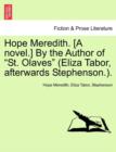 Image for Hope Meredith. [A Novel.] by the Author of &quot;St. Olaves&quot; (Eliza Tabor, Afterwards Stephenson.).