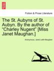 Image for The St. Aubyns of St. Aubyn. by the Author of &quot;Charley Nugent&quot; [Miss Janet Maughan.]
