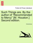 Image for Such Things Are. by the Author of Recommended to Mercy [M. Houston.] Second Edition. Vol II