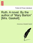 Image for Ruth. a Novel. by the Author of &quot;Mary Barton&quot; [Mrs. Gaskell].