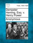 Image for Dempster Heming, Esq. V. Henry Power