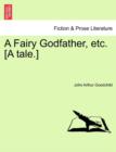 Image for A Fairy Godfather, Etc. [A Tale.]