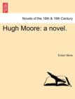 Image for Hugh Moore : A Novel.