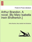 Image for Arthur Brandon. a Novel. [By Mary Isabella Irwin Brotherton.]