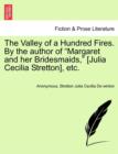Image for The Valley of a Hundred Fires. by the Author of &quot;Margaret and Her Bridesmaids,&quot; [Julia Cecilia Stretton], Etc.