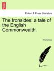 Image for The Ironsides : A Tale of the English Commonwealth.
