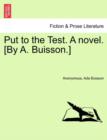 Image for Put to the Test. a Novel. [By A. Buisson.]