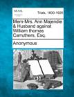 Image for Mem-Mrs. Ann Majendie &amp; Husband Against William Thomas Carruthers, Esq.