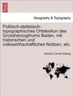 Image for Politisch-Statistisch-Topographisches Ortslexikon Des Grossherzogthums Baden, Mit Historischen Und Volkswirthschaftlichen Notizen, Etc.