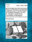 Image for Hours of Service of Locomotive Engineers and Firemen Based on Exhibits Numbers 26 and 27, Western Conference Committee of Managers