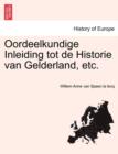 Image for Oordeelkundige Inleiding tot de Historie van Gelderland, etc.