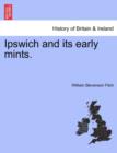 Image for Ipswich and Its Early Mints.