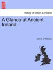 Image for A Glance at Ancient Ireland.