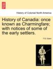 Image for History of Canadia : Once Known as Charmingfare; With Notices of Some of the Early Settlers.