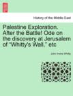 Image for Palestine Exploration. After the Battle! Ode on the Discovery at Jerusalem of Whitty&#39;s Wall, Etc