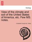 Image for View of the Climate and Soil of the United States of America, Etc. Few Ms. Notes.