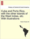 Image for Cuba and Porto Rico, with the other islands of the West Indies, etc. With illustrations