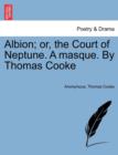 Image for Albion; Or, the Court of Neptune. a Masque. by Thomas Cooke