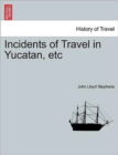 Image for Incidents of Travel in Yucatan, etc