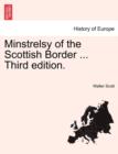 Image for Minstrelsy of the Scottish Border ... Third edition. VOL. I, FOURTH EDITION