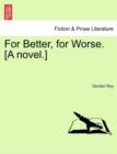 Image for For Better, for Worse. [A Novel.]