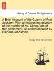 Image for A Brief Account of the Colony of Port Jackson. with an Interesting Account of the Murder of Mr. Clode, Late of That Settlement, as Communicated by Richard Johnstone.