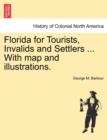 Image for Florida for Tourists, Invalids and Settlers ... with Map and Illustrations.