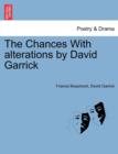 Image for The Chances with Alterations by David Garrick