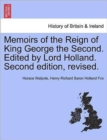 Image for Memoirs of the Reign of King George the Second. Edited by Lord Holland. Second Edition, Revised.